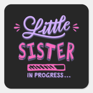 Little sister in progress square sticker