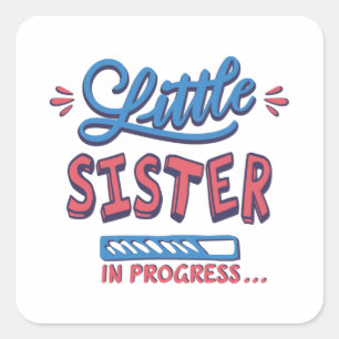 Little sister in progress square sticker