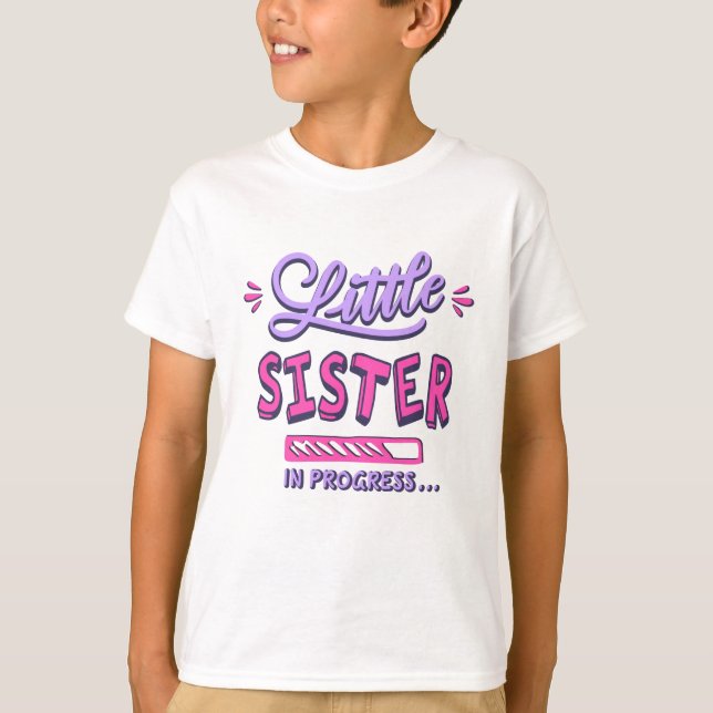 Little sister in progress T-Shirt (Front)