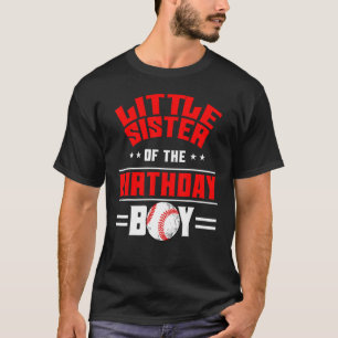 Little Sister Of The Birthday Boy Baseball Theme F T-Shirt