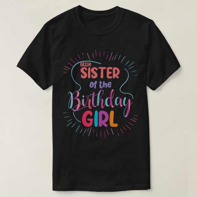 Little Sister Of The Cute Birthday Girl Matching F T-Shirt (Design Front)