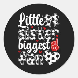 Little Sister Soccer Sister Soccer Player's Sister Classic Round Sticker