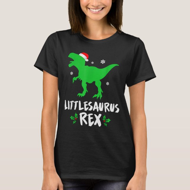 Little T Rex Matching Family Christmas Dinosaur Sh T-Shirt (Front)