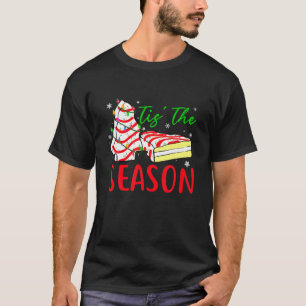Little Tis' The Season Christmas Tree Cakes Debbie T-Shirt