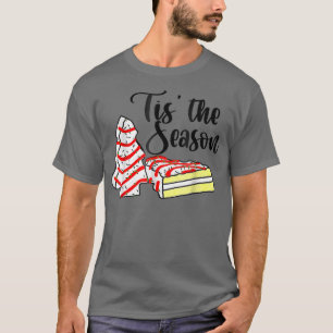 Little Tis The Season Christmas Tree Cakes Debbie  T-Shirt