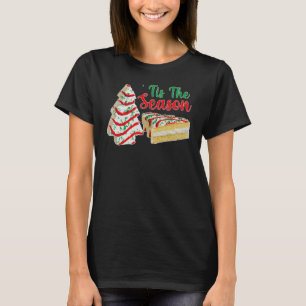 Little Tis' The Season Christmas Tree Cakes Debbie T-Shirt