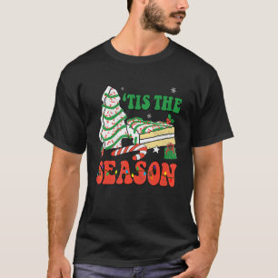 Little Tis' The Season Christmas Tree Cakes Debbie T-Shirt