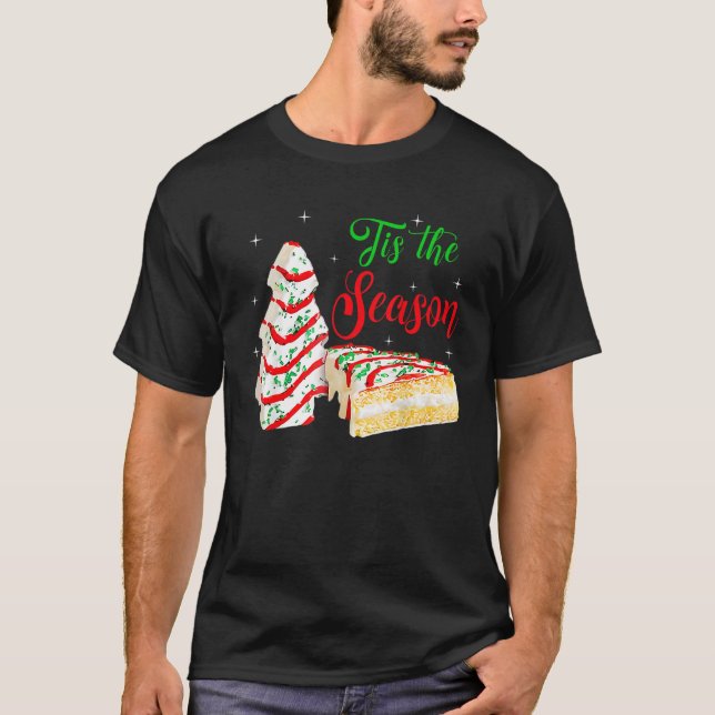 Little Tis' The Season Christmas Tree Cakes Debbie T-Shirt (Front)