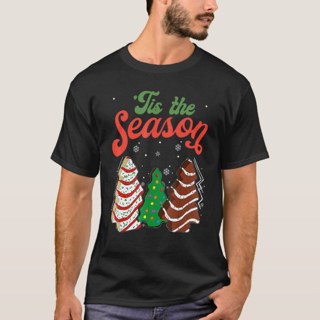 Little Tis' The Season Christmas Tree Cakes Debbie T-Shirt (Front)