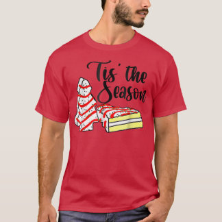 Little Tis The Season Christmas Tree Cakes Debbie  T-Shirt