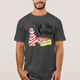 Little Tis' The Season Christmas Tree Cakes Debbie T-Shirt