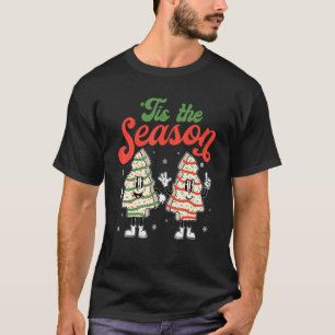 Little Tis' The Season Christmas Tree Cakes Debbie T-Shirt
