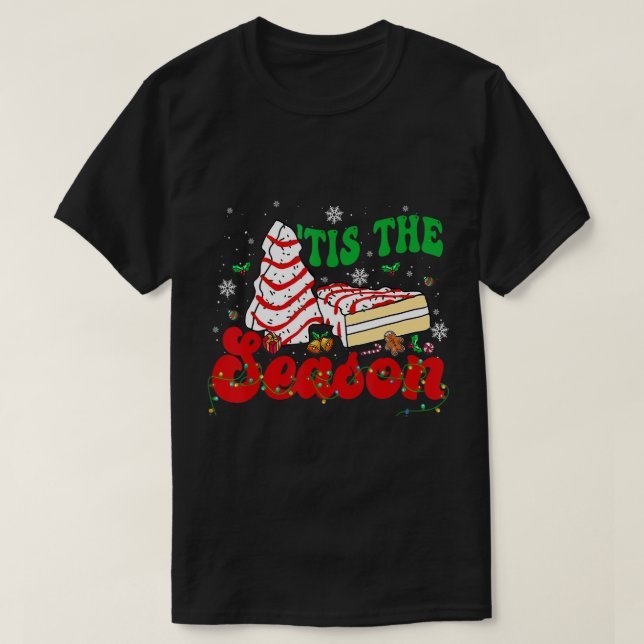 Little Tis' The Season Christmas Tree Cakes Debbie T-Shirt (Design Front)
