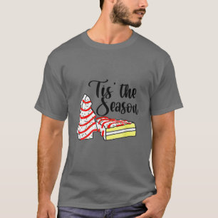 Little Tis' The Season Christmas Tree Cakes Debbie T-Shirt