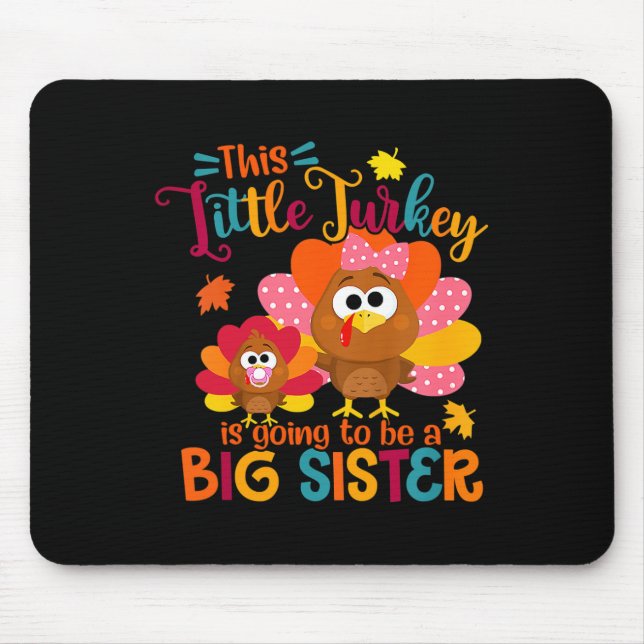 Little Turkey Big Cute Sister Fall Autumn Thanksgi Mouse Mat (Front)