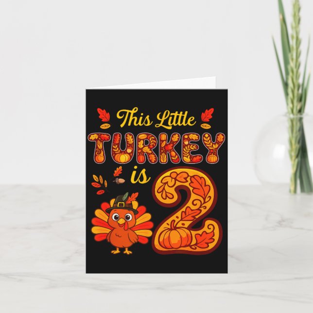 Little Turkey Is 2 Years 2nd Birthday Thanksgiving Card (Front)