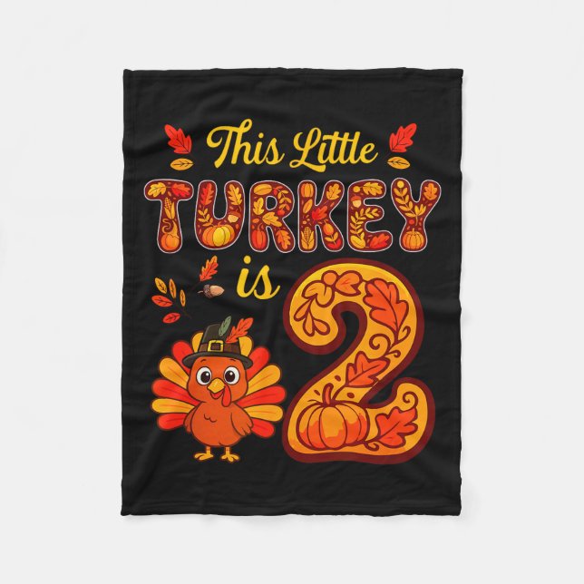 Little Turkey Is 2 Years 2nd Birthday Thanksgiving Fleece Blanket (Front)