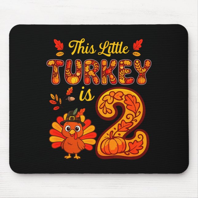 Little Turkey Is 2 Years 2nd Birthday Thanksgiving Mouse Mat (Front)