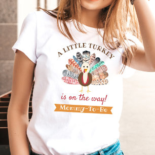 Little Turkey On The Way! Thanksgiving Mummy-To-Be T-Shirt