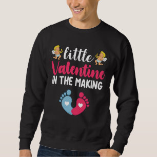 Little Valentine In The Making Pregnancy Pregnant Sweatshirt