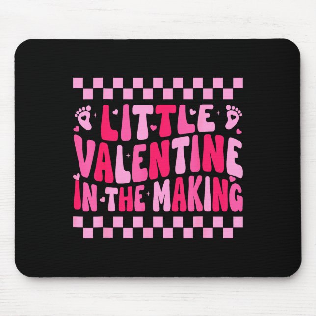 Little Valentine In The Making Valentines Day Preg Mouse Mat (Front)