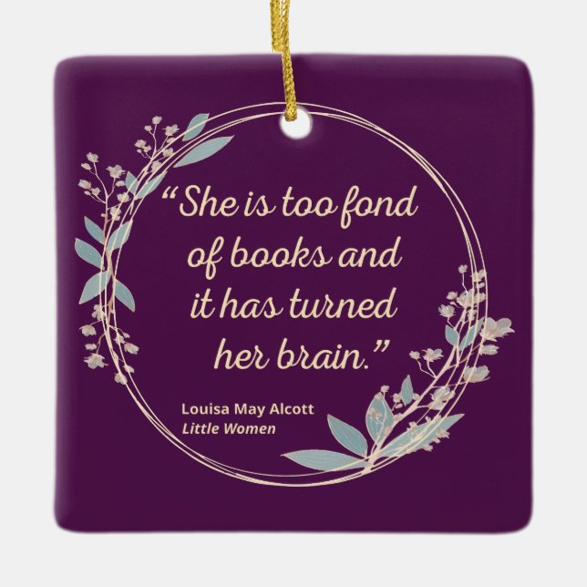 Little Women Quote II - Cute Style Ceramic Ornament (Front)
