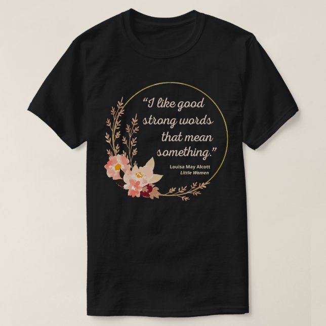 Little Women Quote IV Cute Style T-Shirt (Design Front)