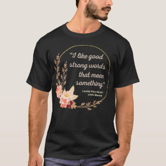 Little Women Quote IV Cute Style T-Shirt