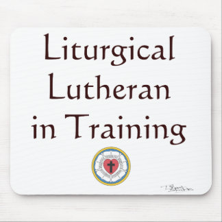 Liturgical Lutheran in Training Mouse Mat