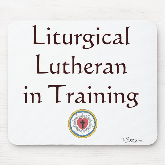 Liturgical Lutheran in Training Mouse Mat (Front)