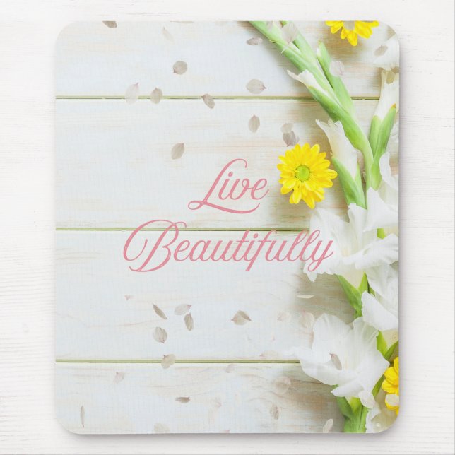 Live a beautiful life. mouse mat (Front)
