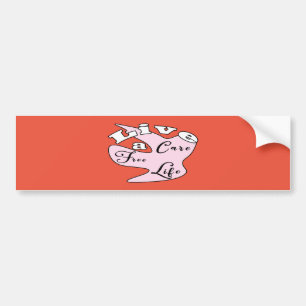 Live a care free life  bumper sticker