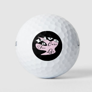 Live a care free life  golf balls