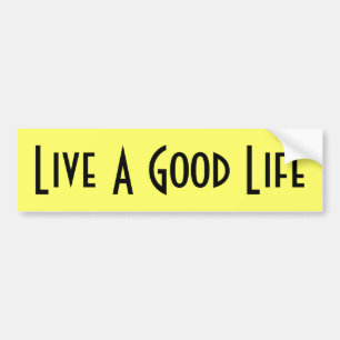 Live A Good Life Bumper Sticker Black text Yellow