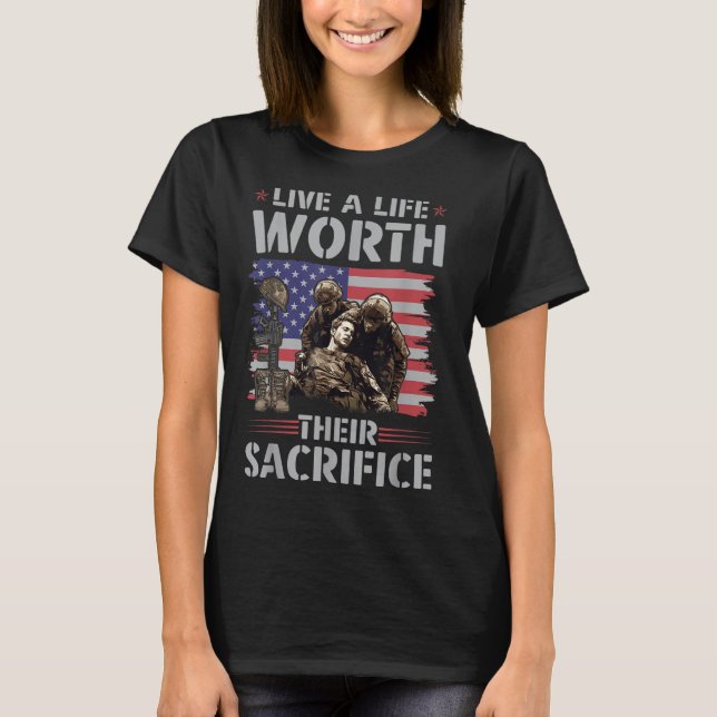Live A Life Worth Their Sacrifice Veteran T-Shirt (Front)