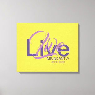 LIVE ABUNDANTLY Bible Christian Scripture Yellow Canvas Print