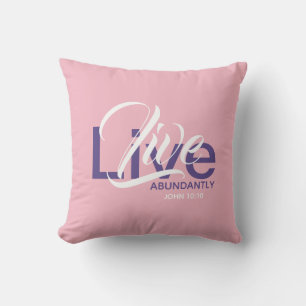 LIVE ABUNDANTLY John 10:10 Christian Pink Scatter Cushion
