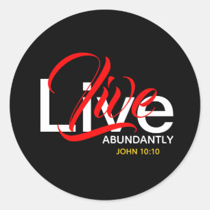 Live Abundantly John 10:10 Scripture Classic Round Sticker