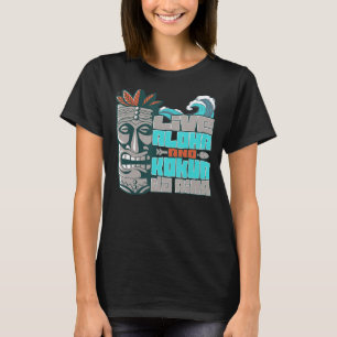 Live Aloha Kokua Da' Aina Hawaii Surfer Polynesian T-Shirt