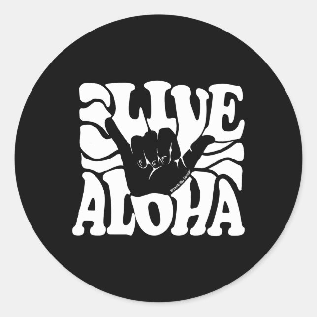 Live Aloha State Hawaiian Islands Shaka Hawaii Mau Classic Round Sticker (Front)