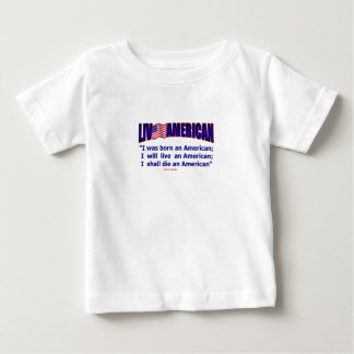 Live American Born Live Die D. Webster Baby T-Shirt