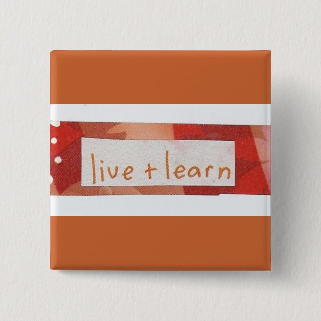 live and learn 15 cm square badge (Front)