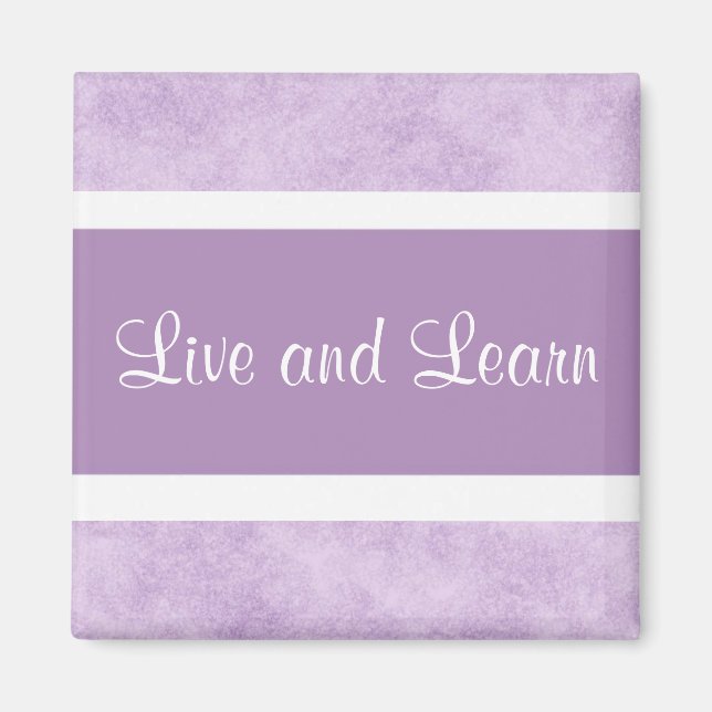 Live and Learn Magnet (Front)