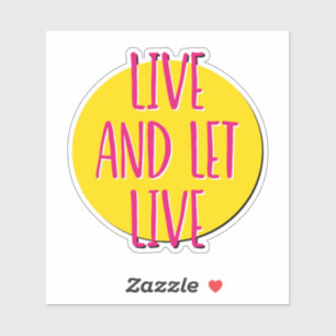 Live And Let Live 12 Step Slogan