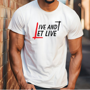 Live and let live quote black red T-Shirt