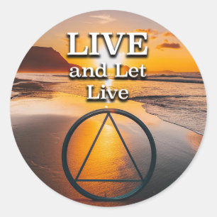 Live And Let Live Recovery Slogan Sunrise Classic Round Sticker