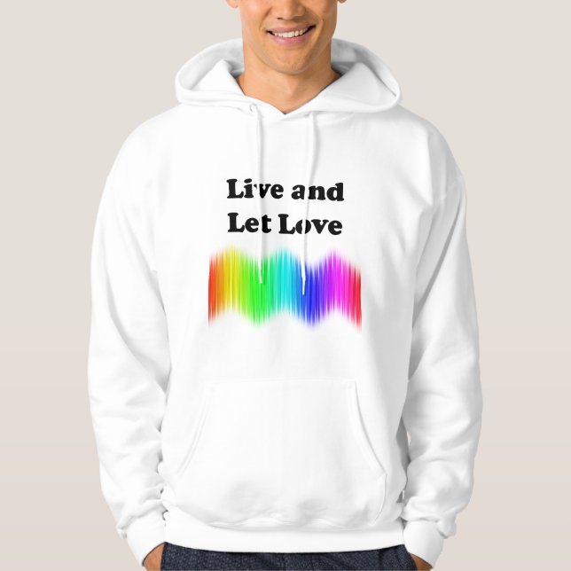 Live and Let Love Hoodie (Front)