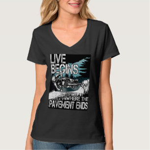 LIVE BEGINS where the pavement ends MTB Downhill B T-Shirt