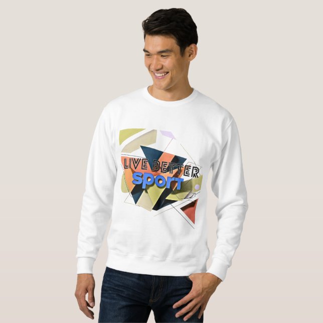 Live better.sport sweatshirt (Front Full)