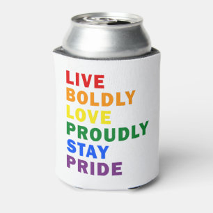 Live Boldly Love Proudly Stay Pride Drink Cooler